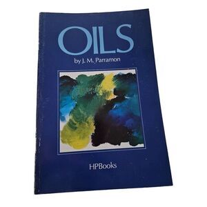 Oils by J.M. Parramon HP books isbn 0895860732